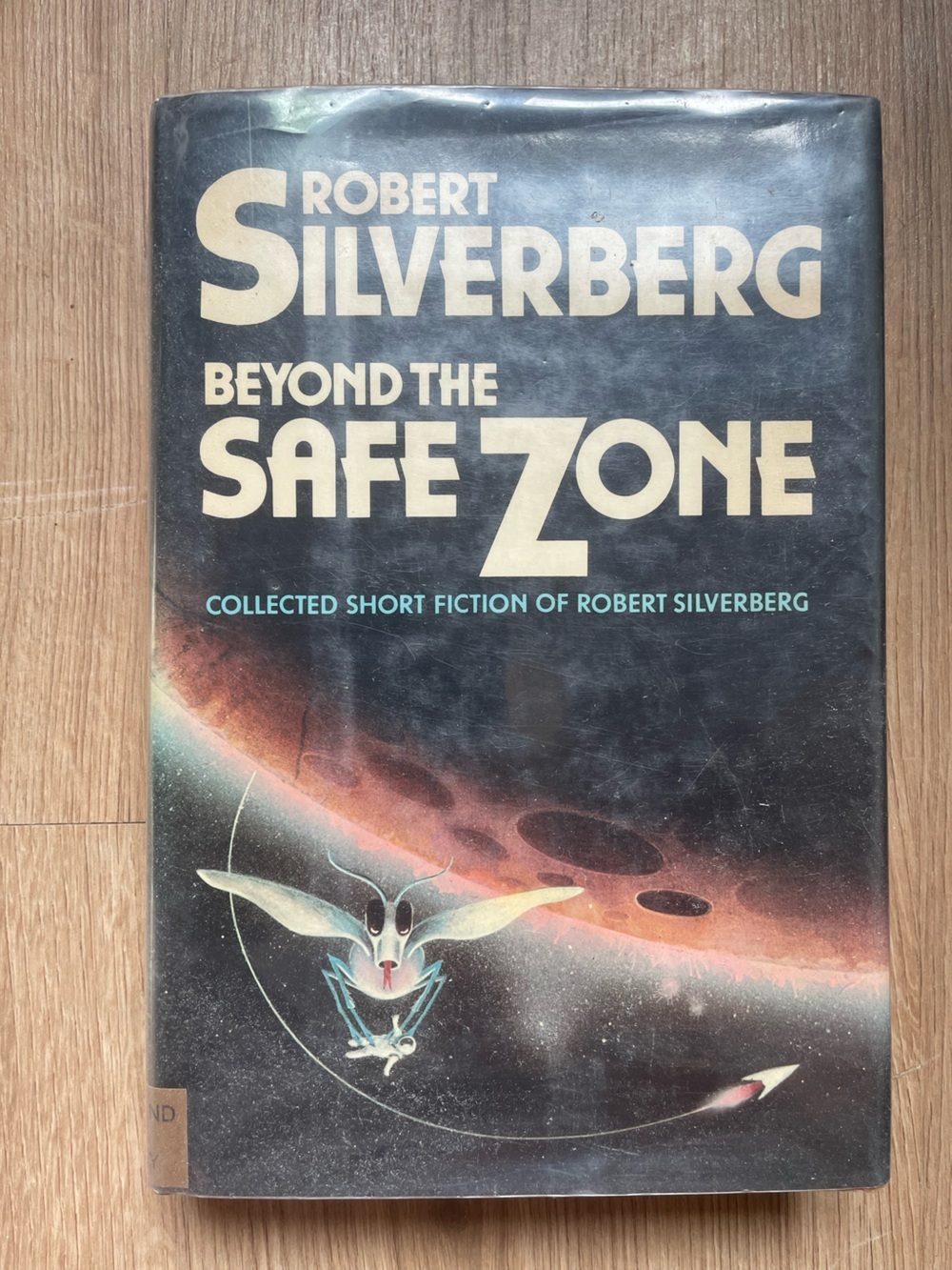 Beyond the Safe Zone: Collected Short Fiction book by Robert Silverberg